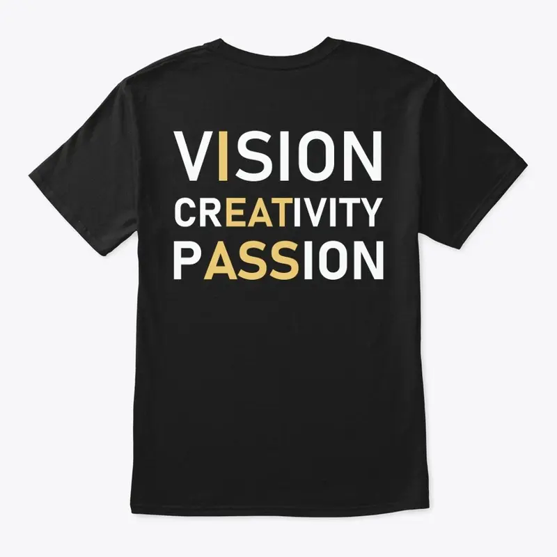 Vision Creativity Passion "I Eat Ass"