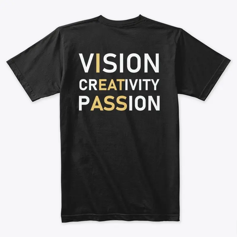 Vision Creativity Passion "I Eat Ass"